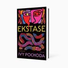 Buchcover: "EKSTASE" in Gelb, darüber bunte Augen und Gesichtsteile, darunter eine farbige Schlange, Name "IVY POCHODA".