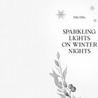 "SPARKLING LIGHTS ON WINTER NIGHTS" steht neben "Elle Ellis". Schneeflocken und ein Zweig mit Beeren sind dekorativ platziert.