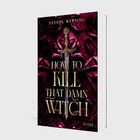 Titel: HOW TO KILL THAT DAMN WITCH. Autor: SANDRA WERNING. Ein Schwert vor dunkelviolettem Hintergrund.