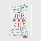 Buchtitel: "THIS BOOK KILLS". Text: "Sie schrieb über den perfekten Mord. Jemand führte ihn aus. Ist sie die Nächste?"