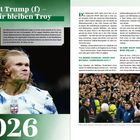 **Texte:** 

- WM ist Trump(f) – und wir bleiben Troy  
- Die Weltmeisterschaft 2026 hatte lange vor...  
- 7:0 GEGEN CURAÇAO: GEGEN DEN MYTHOS »VORRUNDEN-AUS«?  
- Der Weltmeister 2026 steht schon fest...  
- ES GIBT NICHT NUR EINEN RUDI VÖLLER ...

**Beschreibung:** 

Der linke Teil zeigt einen Fußballspieler mit wehenden Haaren, darunter eine grüne Fläche mit "2026". Rechts sieht man einen Menschenauflauf bei einem Event.