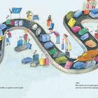 Texte: „Koffer zu spielen macht Spaß!“ und „Bär! Was haben wir dir gerade gesagt? Das hier ist doch kein Spielplatz!“

Illustration: Ein Gepäckband mit vielen bunten Koffern und Personen. Ein Bär liegt auch auf dem Band.