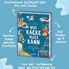 „Was Kacke alles kann“: Spannendes Sachbuch über Klo und Kacke. Für Kinder ab 8 Jahren, voller Fakten, Verdauung bis Raumfahrt.