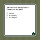 Quizfrage: "Welches Land hat die längste Küstenlinie der Welt?" Optionen: Kanada, Australien, Norwegen. Kleeblatt-Symbol unten.