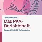 Text: „Constanze Schäfer. Das PKA-Berichtsheft. Tipps und Muster für die Ausarbeitung.“ Illustration eines aufgeschlagenen Buches.