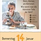 Titel: "Klein, kleiner, am kleinsten: Wie nennt man die kleinsten Teile der Welt? a) Joghurts b) Quarks c) Kefirs d) Schmands."

Eine Person blickt durch ein Mikroskop und es ist der 14. Januar, ein Donnerstag.