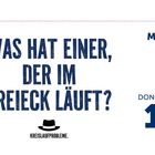 „Was hat einer, der im Dreieck läuft?“ Logo: Hut mit Text „Kreislaufprobleme.“ Datum: März, Donnerstag 11.