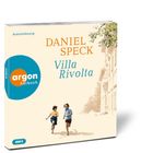 Der Text „Daniel Speck, Villa Rivolta, Argon Hörbuch“. Zwei Kinder laufen, Gebäude und Bäume im Hintergrund.