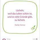 "Lächeln, weil das Leben schön ist, und es viele Gründe gibt, zu lächeln." - Marilyn Monroe. Datum: Freitag, 9. Juli.