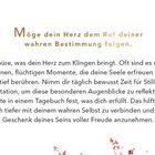 Möge dein Herz dem Ruf deiner wahren Bestimmung folgen. Rote Blumen zieren das Design.