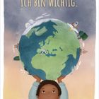 Der Text „Ich bin wichtig.“ steht über einem Kind, das eine Weltkugel hält. Illustrationen von Rakete, Flugzeug, Wal.