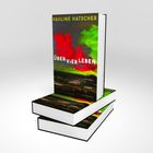 "PAULINE HATSCHER", "ÜBER VIER LEBEN", "ROMAN", "eichborn". Lebhafte, abstrakte Kunst in Rot und Grün auf dem Buchcover.