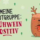 Text: "MEINE BLUTGRUPPE: GLÜHWEIN POSITIV". Illustration: Ein Rentier mit Tasse, Schneeflocken und Bäumchen.