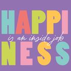 Bunte Buchstaben auf lila Hintergrund: „HAPPINESS is an inside job.“