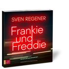 „Sven Regener Frankie und Freddie“. Buchcover mit leuchtender Schrift auf dunklem, verschwommenem Hintergrund.