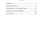 INHALT: Vorwort 7, Herr und Hund 10, Unordnung und frühes Leid 131, Mario und der Zauberer 182, Das Gesetz 252.