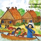 Text: "Im Spreewalddorf W błósańskej jsy". Illustration eines Dorfes. Kinder im Boot, Frau rudert. Holzhäuser und Bäume.