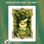 "Wer stahl Wasserpatschers Stimme? Wir machen die Welt ein'klein bisschen schöner." Illustration eines Frosches im Wald.