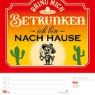 Text: "Bring mich betrunken ich bin nach Hause. Mai 2027." Illustration: Partyendes Skelett im Sombrero, Kakteen, Kalendarium.