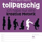 "Ich bin nicht tollpatschig, ich habe nur eine kreative Motorik." Silhouetten in lustigen Posen. Kalender: Juni 2027.