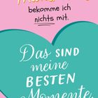 Text: "Manchmal bekomme ich nichts mit. Das sind meine besten Momente." Pinker Hintergrund, großes grünes Herz.