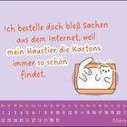 „Ich bestelle doch bloß Sachen aus dem Internet, weil mein Haustier die Kartons immer so schön findet.“ Illustration: Katze im Karton. Monatskalender März unten.