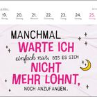 Text: „Manchmal warte ich einfach nur, bis es sich nicht mehr lohnt, noch anzufangen.“ Kalender vom 19. bis 25. April.