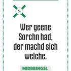"Sorchn hammor" und "Wer geene Sorchn had, der machd sich welche." Unten steht: "MIDBRINGSL Das erste sächsische Sprüche-Quartett".