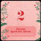 "2", "Smooth durch den Advent", "Für einen entspannten Rücken". Rotes Ornament auf rosa Hintergrund mit Weihnachtszweigen.