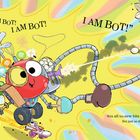 „I AM BOT! I AM BOT!“ und „With all his new bits and bobs, Bot looked HILARIOUS!“ Ein bunter Roboter mit vielen Teilen.