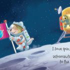 Text: "I love space because... astronauts have been to the moon." 
Illustration: Tiere in Astronautenanzügen auf dem Mond mit Fahne.