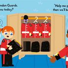 "Hello busy London Guards. How are you today?", "What colour is my hat?", "Help me put my hat on, then we'll be on our way!" Illustration mit Wachen in roten Uniformen, Bärenfellmützen und einem offenen Schrank.