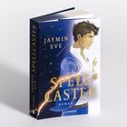 Buchtitel "Spellcaster", Autorin Jaymin Eve. Illustration eines jungen Mannes, nachts mit Sternen im Hintergrund.