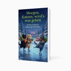 „Morgen, Katzen, wird’s was geben. Weihnachtliche Katzengeschichten.” Drei Katzen laufen Schlittschuh auf Eis, im Hintergrund verschneiter Wald.