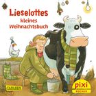 "Lieselottes kleines Weihnachtsbuch." Ein Kind melkt eine schwarz-weiße Kuh, eine Ente trägt eine Mütze, weihnachtliche Dekoration.