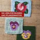 "100 LIEBLICHE BLUMEN- UND PFLANZENMOTIVE" steht auf rotem Hintergrund. Gehäkelte Blumenquadrate darunter.