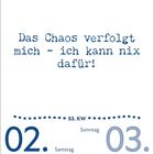 "Das Chaos verfolgt mich - ich kann nix dafür!" Kalender mit Datum 2. Januar (Samstag) und 3. Januar (Sonntag), 53. Kalenderwoche.