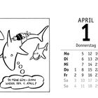 April 1, Donnerstag. Kalenderblatt mit einem Cartoon: Ein Taucher trifft auf ein lächelndes Haifisch-Trio. Sprechblase: "Du meine Güte – schon wieder der 1. April!"