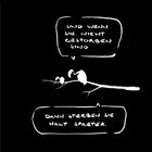 Oben steht: "UND WENN SIE NICHT GESTORBEN SIND", unten: "DANN STERBEN SIE HALT SPAETER." Zwei Vögel auf Ästen.