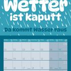"Das Wetter ist kaputt. Da kommt Wasser raus." Kalender für März 2027, illustriert mit Regen und Wolken.