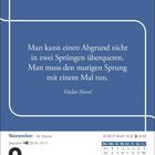 Zitat: "Man kann einen Abgrund nicht in zwei Sprüngen überqueren..." - Václav Havel. Kalender zeigt 9. November, Dienstag.