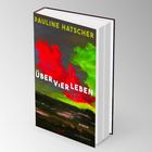 "PAULINE HATSCHER", "ÜBER VIER LEBEN", "ROMAN", darunter ein Gemälde mit roten und grünen Wolken über dunkler Landschaft.