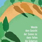 "Wende dein Gesicht der Sonne zu, dann fallen die Schatten hinter dich." Illustration von Landschaft mit Bäumen und Wegen.