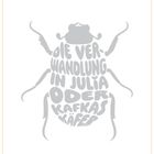Text im Insektenumriss: "DIE VERWANDLUNG IN JULIA ODER KAFKAS KÄFER".