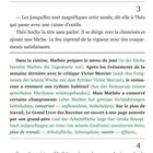 craquements satisfaisants (das Feuer kommt mit zufriedenstellendem Knacken wieder in Schwung; reprendre...)

3— Les jonquilles sont magnifiques cette année, dit-elle à Théo qui passe avec une caisse d’outils...

Dans la cuisine, Mathéo prépare le menu du jour (in der Küche bereitet Mathéo die Tageskarte vor)...

4Dans la cuisine, Mathéo prépare le menu du jour. Après les événements...