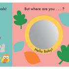 "You found all the baby animals! But where are you...? Hello Baby!" Tierillustrationen und ein Spiegel mit Blättern.