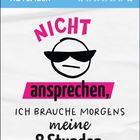 "NICHT ansprechen, ich brauche morgens meine 8 Stunden ..."

Kalender mit Datum 22.–28. November und Smiley mit Sonnenbrille.