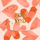 Text "FOR YOU" in goldener Schrift auf rosafarbenem Hintergrund mit roten, aquarellierten Herzen.