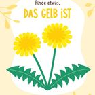 Text: "Finde etwas, das gelb ist."  
Illustration: Zwei gelbe Blumen mit grünen Blättern auf beigem Hintergrund.