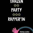 TANZEN, PARTY, RAPPER*IN oben mit Sternen; unten Hand und Text: "Schau extra grumpy". Schwarzer Hintergrund.